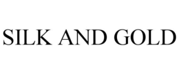 SILK AND GOLD trademark