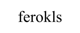 FEROKLS trademark