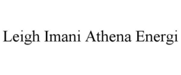 LEIGH IMANI ATHENA ENERGI trademark