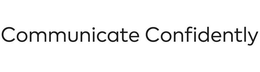 COMMUNICATE CONFIDENTLY trademark