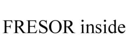 FRESOR INSIDE trademark