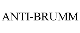ANTI-BRUMM trademark