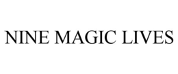 NINE MAGIC LIVES trademark