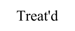 TREAT'D trademark