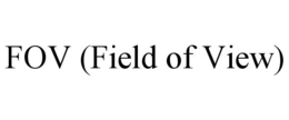FOV (FIELD OF VIEW) trademark