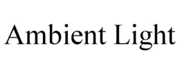 AMBIENT LIGHT trademark