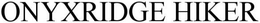 ONYXRIDGE HIKER trademark