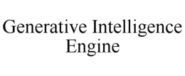 GENERATIVE INTELLIGENCE ENGINE trademark