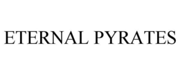 ETERNAL PYRATES trademark