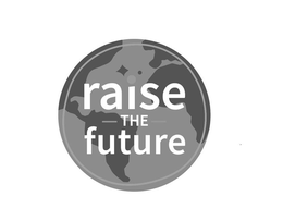 RAISE THE FUTURE trademark