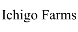 ICHIGO FARMS trademark