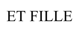 ET FILLE trademark