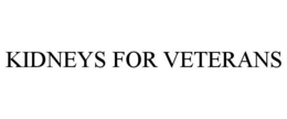 KIDNEYS FOR VETERANS trademark