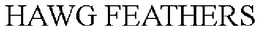 HAWG FEATHERS trademark