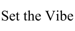SET THE VIBE trademark