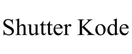 SHUTTER KODE trademark