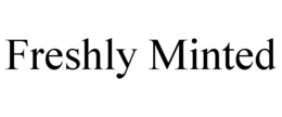 FRESHLY MINTED trademark