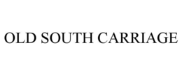 OLD SOUTH CARRIAGE trademark