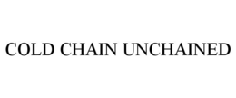 COLD CHAIN UNCHAINED trademark