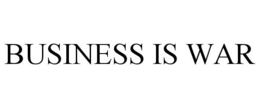 BUSINESS IS WAR trademark
