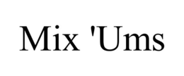 MIX 'UMS trademark