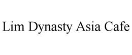 LIM DYNASTY ASIA CAFE trademark