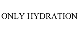 ONLY HYDRATION trademark