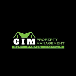 GIM PROPERTY MANAGEMENT. RENT | MANAGE | MAINTAIN trademark
