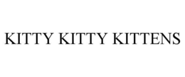 KITTY KITTY KITTENS trademark