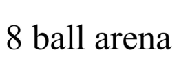 8 BALL ARENA trademark