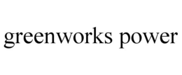 GREENWORKS POWER trademark