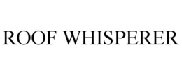 ROOF WHISPERER trademark