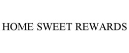 HOME SWEET REWARDS trademark