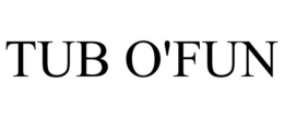 TUB O'FUN trademark