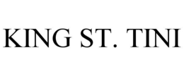 KING ST. TINI trademark