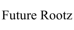 FUTURE ROOTZ trademark