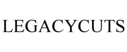 LEGACYCUTS trademark