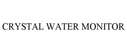 CRYSTAL WATER MONITOR trademark