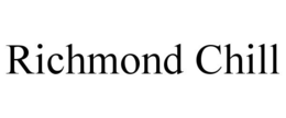 RICHMOND CHILL trademark