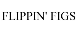 FLIPPIN' FIGS trademark