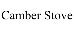 CAMBER STOVE trademark