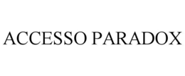 ACCESSO PARADOX trademark