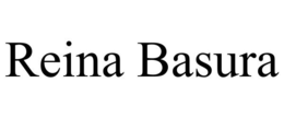 REINA BASURA trademark