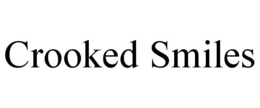 CROOKED SMILES trademark