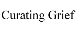 CURATING GRIEF trademark