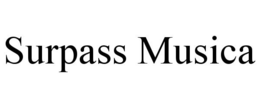 SURPASS MUSICA trademark