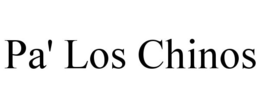 PA' LOS CHINOS trademark