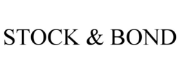 STOCK & BOND trademark