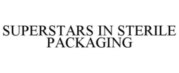 SUPERSTARS IN STERILE PACKAGING trademark
