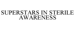 SUPERSTARS IN STERILE AWARENESS trademark